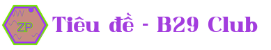 Tiêu đề - B29 Club Logo